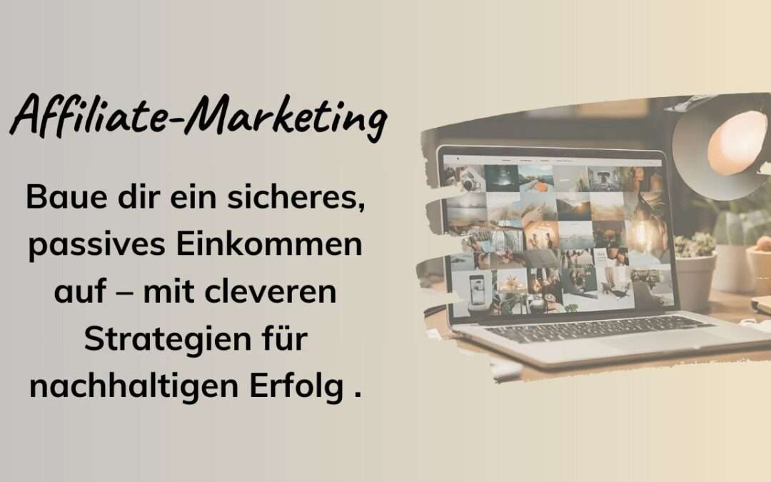 Affiliate-Marketing: 12 kraftvolle Tipps für passives, nachhaltiges Einkommen