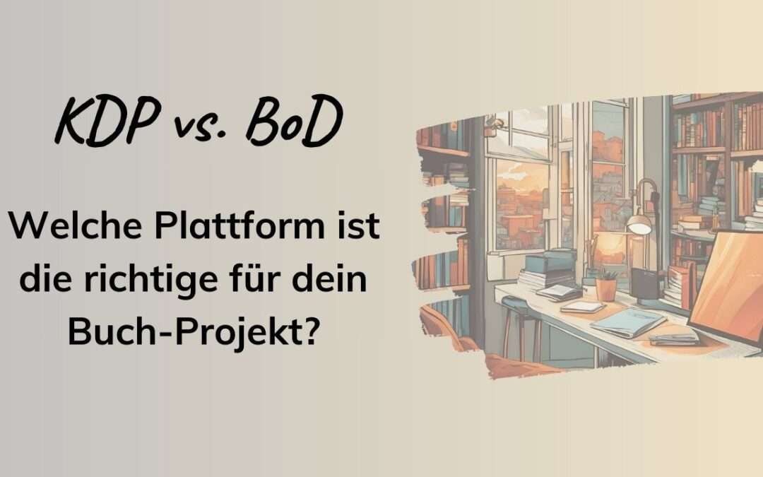 Amazon KDP vs. BoD: 3 Schritte zur Wahl der richtigen Plattform für dein Buch